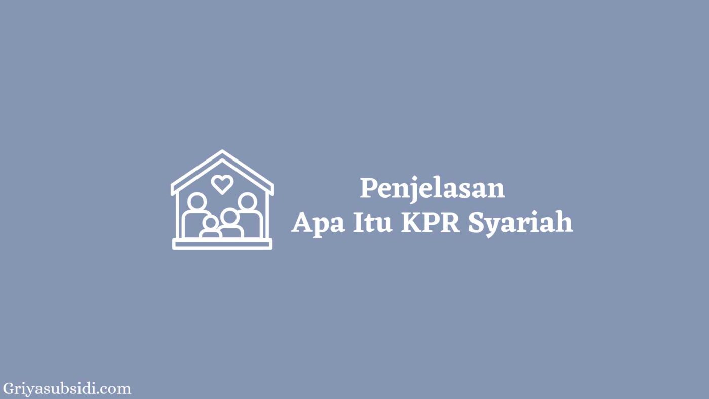 Penjelasan Apa Itu KPR Syariah 7 Apa Itu KPR Syariah