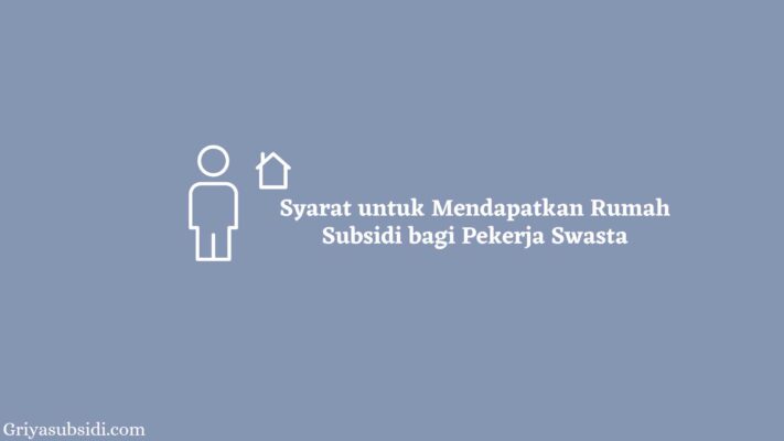 Syarat Mendapatkan Rumah Subsidi